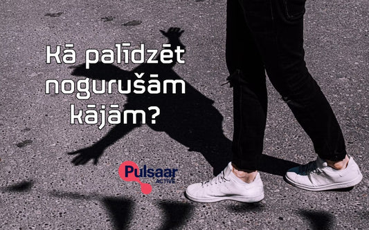 KĀ PALĪDZĒT NOGURUŠĀM KĀJĀM?